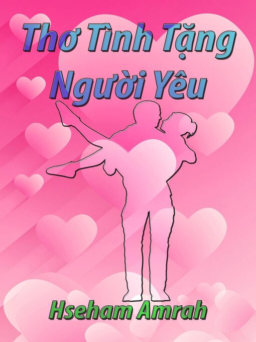 Title details for Thơ Tình Tặng Người Yêu by Hseham Amrah - Available